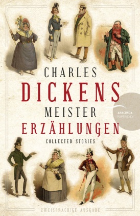 Charles Dickens - Charles Dickens - Meistererzählungen (Neuübersetzung) - zweisprachig, deutsch-englisch