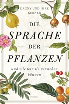 Dagn Kerner, Dagny Kerner, Imre Kerner - Die Sprache der Pflanzen