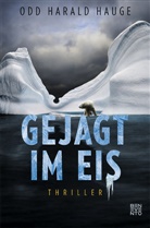 Odd Harald Hauge - Gejagt im Eis