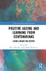 Michel Mackowicz Poulain, Jolanta Mackowicz, Michel Poulain - Positive Ageing and Learning From Centenarians