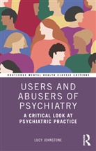 Lucy Johnstone, Lucy (Consultant Clinical Psychologist) Johnstone, Lucy (Doctorate in Clinical Psychology Johnstone, Johnstone Lucy - Users and Abusers of Psychiatry