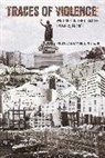 Prof. Robert R. Desjarlais, Prof. Robert R. Habrih Desjarlais, Robert R. Desjarlais, Khalil Habrih - Traces of Violence