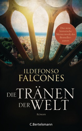 Ildefonso Falcones - Die Tränen der Welt - Historischer Roman