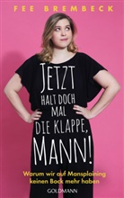 Fee Brembeck - Jetzt halt doch mal die Klappe, Mann!