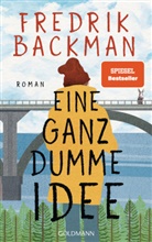 Fredrik Backman - Eine ganz dumme Idee