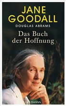 Dougla Abrams, Douglas Abrams, Jan Goodall, Jane Goodall, Gail Hudson - Das Buch der Hoffnung