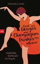 Michaela Karl - Lasst uns tanzen und Champagner trinken - trotz alledem!