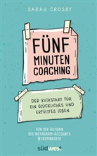 Sarah Crosby - Fünf-Minuten-Coaching