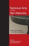 Mark Nylan Csikszentmihalyi, Michael (EDT)/ Csikszentmihalyi Nylan, Mark Csikszentmihalyi, Michael Nylan - Technical Arts in the Han Histories