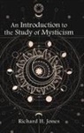 Richard H Jones, Richard H. Jones - Introduction to the Study of Mysticism