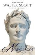 Sir Walter Scott, Walter Scott, Richard Michaelis - The Life of Napoleon Buonaparte: Emperor of the French