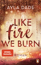 Ayla Dade - Like Fire We Burn