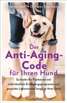 Rodne Habib, Rodney Habib, Karen Shaw Becker, Karen (Dr.) Shaw Becker - Der Anti-Aging-Code für Ihren Hund
