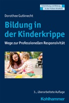 Dorothee Gutknecht, Dorothee Gutknecht, Manfre Holodynski, Manfred Holodynski, Hermann Schöler - Bildung in der Kinderkrippe