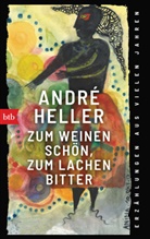 André Heller - Zum Weinen schön, zum Lachen bitter