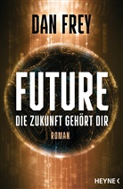 Dan Frey - Future - Die Zukunft gehört dir