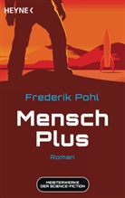 Frederik Pohl - Mensch Plus