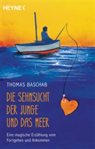 Thomas Baschab - Die Sehnsucht, der Junge und das Meer