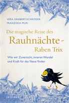 Ver Griebert-Schröder, Vera Griebert-Schröder, Franziska Muri - Die magische Reise des Rauhnächte-Raben Trix