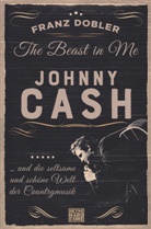 Franz Dobler - The Beast in Me. Johnny Cash