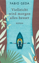 Fabio Geda - Vielleicht wird morgen alles besser