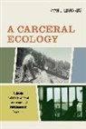 Ryan C. Edwards - Carceral Ecology