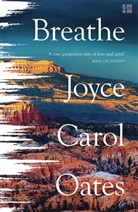 Joyce Carol Oates - Breathe