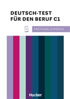 Christin Kramel, Christine Kramel, Beat Rehberger, Beate Rehberger, Thoma Stahl, Thomas Stahl - Prüfung Express - Deutsch-Test für den Beruf C1