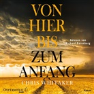 Chris Whitaker, Richard Barenberg - Von hier bis zum Anfang, 2 Audio-CD, 2 MP3 (Hörbuch)