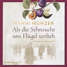 Hanni Münzer, Anne Moll - Als die Sehnsucht uns Flügel verlieh, 2 Audio-CD, 2 MP3, 2 Audio-CD (Hörbuch)