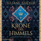 Juliane Stadler, Tobias Kluckert, Juliane Stadler - Krone des Himmels, 3 Audio-CD, 3 MP3, 3 Audio-CD (Hörbuch)
