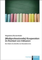 Magdalena Muckenthaler - (Multiprofessionelle) Kooperation im Kontext von Inklusion