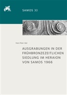 Hans Peter Isler - Ausgrabungen in der frühbronzezeitlichen Siedlung im Heraion von Samos 1966