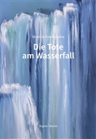 Regine Imholz - Die Tote am Wasserfall