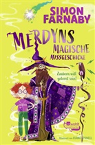 Simon Farnaby, Claire Powell - Merdyns magische Missgeschicke - Zaubern will gelernt sein!