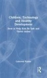 Catherine Knibbs - Children, Technology and Healthy Development