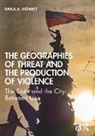 Rasul A Mowatt, Rasul A. Mowatt - Geographies of Threat and the Production of Violence