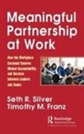 Timothy Franz, Timothy M Franz, Timothy M. Franz, Seth Silver, Seth Franz Silver, Seth R. Silver... - Meaningful Partnership At Work