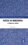 Paul Dukes, Dukes Paul - Russia in Manchuria