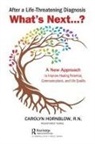 Carolyn Hornblow - After a Life-Threatening Diagnosis...what''s Next?