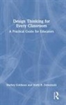 Shelley Goldman, Shelley (Stanford University Goldman, Shelley Zielezinski Goldman, Goldman Shelley, Molly B. Zielezinski - Design Thinking for Every Classroom