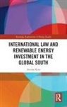 Avidan Kent, Avidan (University of East Anglia Kent - International Law and Renewable Energy Investment in the Global South