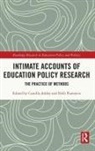 Camilla (Autonomous University of Barcelona Addey, Camilla Addey, Addey Camilla, John Law, Nelli Piattoeva - Intimate Accounts of Education Policy Research