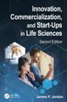 James F Jordan, James F. Jordan, James F. (Carnegie Mellon University Jordan, Jordan James F. - Innovation, Commercialization, and Start-Ups in Life Sciences