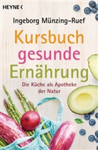 Ingeborg Münzing-Ruef - Kursbuch gesunde Ernährung