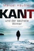 Marcel Häußler - Kant und der sechste Winter