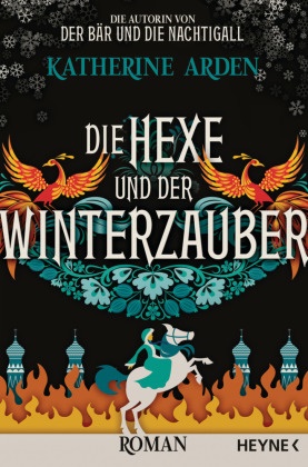 Katherine Arden - Die Hexe und der Winterzauber - Roman