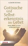 Clemens Sedmak, Clemens (Prof. Dr.) Sedmak - Gottsuche und Selbsterkenntnis im Gebet