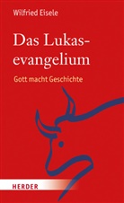 Wilfried Eisele - Das Lukasevangelium