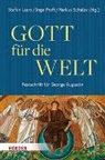 Stefan Laurs, Ing Proft, Ingo Proft, Markus Schulze - Gott für die Welt. Festschrift für George Augustin